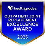 Healthgrades Outpatient Joint Replacement Excellence Award 2025